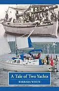 E-Book (epub) A Tale of Two Yachts von Barbara White