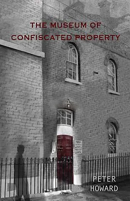 E-Book (epub) The Museum of Confiscated Property von Peter Howard