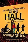 E-Book (epub) The Trouble With Murder... At The Hall von Andrea Nelson