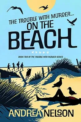 E-Book (epub) The Trouble With Murder... On The Beach von Andrea Nelson