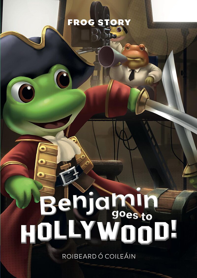 Benjamin goes to Hollywood (Frog Story, #1)