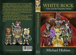 E-Book (epub) White Rock: Grey And The Guardian Sword Ebook von Michael Hiskins