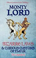 E-Book (epub) Bizarre Laws & Curious Customs of the UK (The Compendium) von Monty Lord