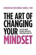 E-Book (epub) The Art of Changing Your Mindset von Agnieszka Wolinska-Skuza
