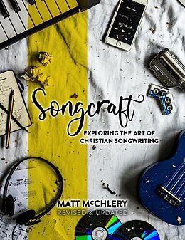 eBook (epub) Songcraft: Exploring the Art of Christian Songwriting (Revised and Updated) de Matt McChlery