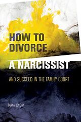 eBook (epub) How to Divorce a Narcissist de Diana Jordan