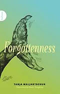 E-Book (epub) Forgottenness von Tanja Maljartschuk