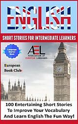 eBook (epub) English Short Stories for Intermediate Learners de English Language And Culture Academy, Monica Wagner, Christian Stahl