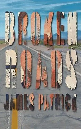 E-Book (epub) Broken Roads von James Patrick, Gregory Cooper