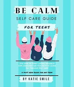 E-Book (epub) Be calm self care guide for teens von Katie Smile