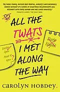 E-Book (epub) All The Twats I Met Along The Way von Carolyn Hobdey