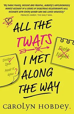 E-Book (epub) All The Twats I Met Along The Way von Carolyn Hobdey