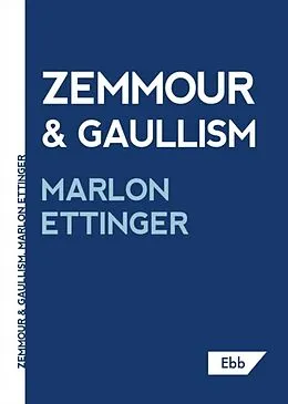 E-Book (epub) Zemmour & Gaullism von Marlon Ettinger