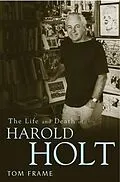 E-Book (epub) Life and Death of Harold Holt von Tom Frame