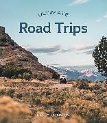 Couverture cartonnée Ultimate Road Trips de Lee Atkinson