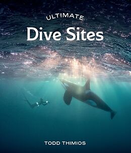 Broché Ultimate Dive Sites de Todd Thimios