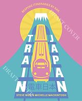 Broschiert Train Japan von Steve; Mackintosh, Michelle Wide