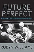 E-Book (epub) Future Perfect von Robyn Williams