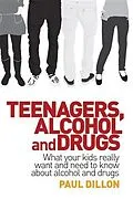 E-Book (epub) Teenagers, Alcohol and Drugs von Paul Dillon