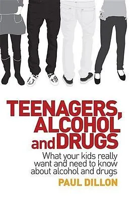E-Book (epub) Teenagers, Alcohol and Drugs von Paul Dillon