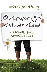 eBook (epub) Overworked and Underlaid de Nigel Marsh