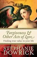 E-Book (epub) Forgiveness & Other Acts of Love von Stephanie Dowrick
