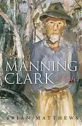 E-Book (epub) Manning Clark von Brian Matthews