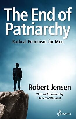 Couverture cartonnée The End of Patriarchy de Robert Jensen