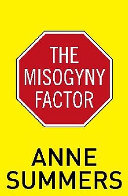Couverture cartonnée The Misogyny Factor de Anne Summers