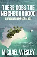 E-Book (epub) There Goes the Neighbourhood von Michael Wesley