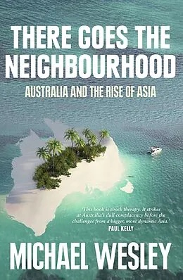 E-Book (epub) There Goes the Neighbourhood von Michael Wesley