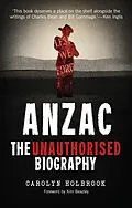 E-Book (epub) Anzac, The Unauthorised Biography von Carolyn Holbrook