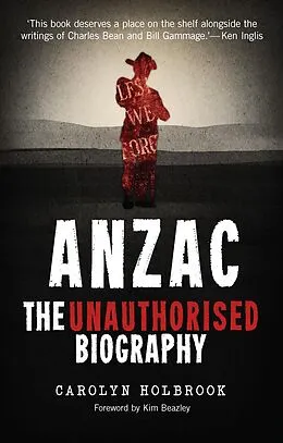 E-Book (epub) Anzac, The Unauthorised Biography von Carolyn Holbrook
