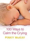 E-Book (epub) 100 Ways to Calm the Crying von Pinky McKay