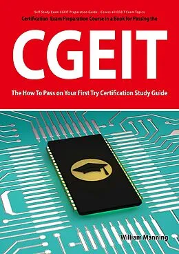E-Book (epub) CGEIT Exam Certification Exam Preparation Course in a Book for Passing the CGEIT Exam - The How To Pass on Your First Try Certification Study Guide von William Manning