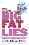 E-Book (epub) Big Fat Lies: How the diet industry is making you sick, fat &amp; poor von David Gillespie