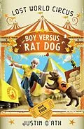 E-Book (epub) Boy Versus Rat Dog: The Lost World Circus Book 4 von Justin D'Ath