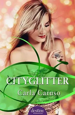 E-Book (epub) Cityglitter: Destiny Romance von Carla Caruso