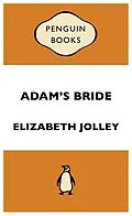 E-Book (epub) Adam's Bride: Penguin Special von Elizabeth Jolley