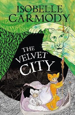 E-Book (epub) Kingdom of the Lost Book 4: The Velvet City von Isobelle Carmody