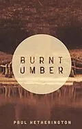 E-Book (epub) Burnt Umber von Paul Hetherington