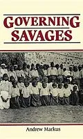 E-Book (epub) Governing Savages von Andrew Markus