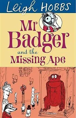 E-Book (epub) Mr Badger and the Missing Ape von Leigh Hobbs