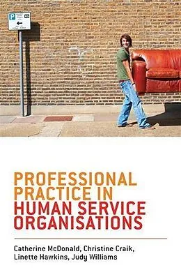 E-Book (epub) Professional Practice in Human Service Organisations von Catherine McDonald