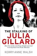 E-Book (epub) Stalking of Julia Gillard von Kerry-Anne Walsh