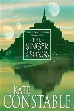 E-Book (epub) Singer of All Songs von Kate Constable