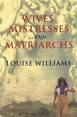 E-Book (epub) Wives, Mistresses and Matriarchs von Louise Williams
