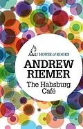 E-Book (epub) Habsburg Cafe von Andrew Riemer