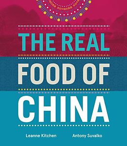 Fester Einband Real Food of China von Leanne Kitchen, Antony Suvalko