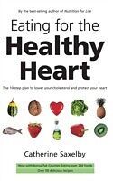 eBook (epub) Eating for the Healthy Heart de Catherine Saxelby